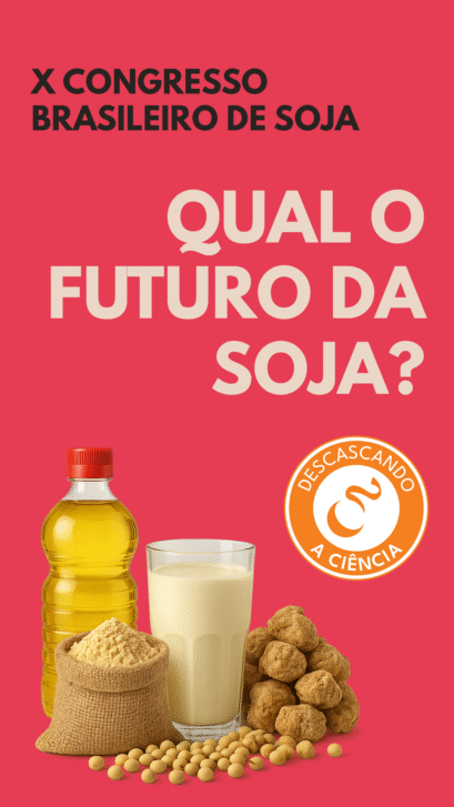 Qual o futuro da soja? | Descascando a cIência - Pesquisa brasileira na soja